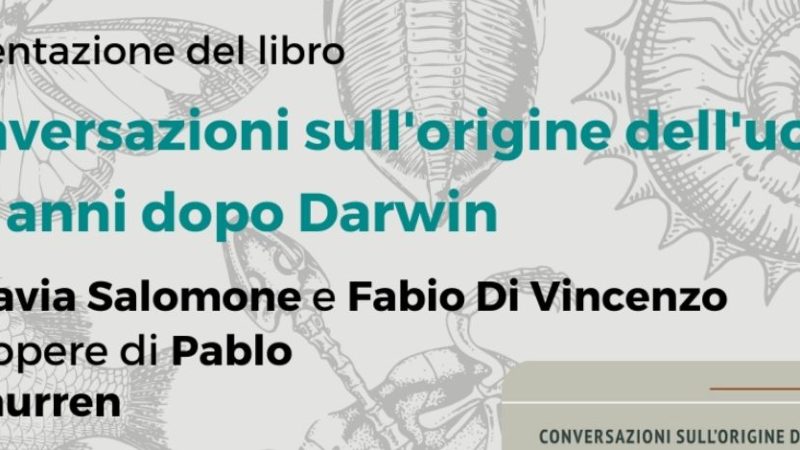 Conversazioni sull’origine dell’uomo 150 anni dopo Darwin, oggi la presentazione
